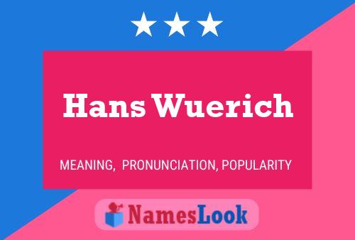 Hans Wuerich Namensposter