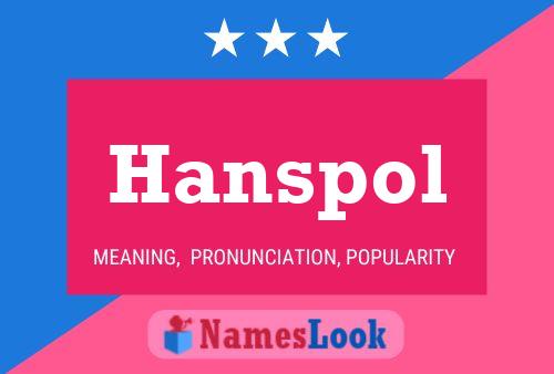 Hanspol Namensposter