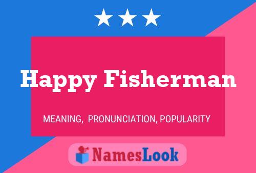 Happy Fisherman Namensposter