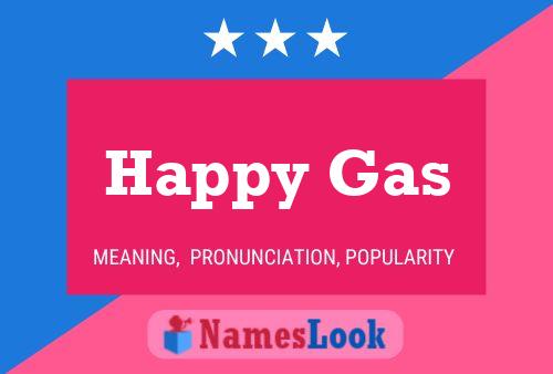 Happy Gas Namensposter