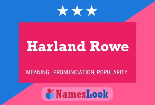 Harland Rowe Namensposter