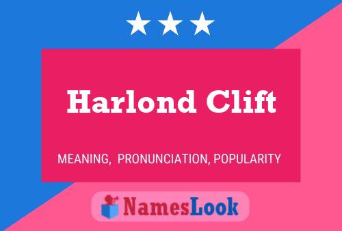 Harlond Clift Namensposter