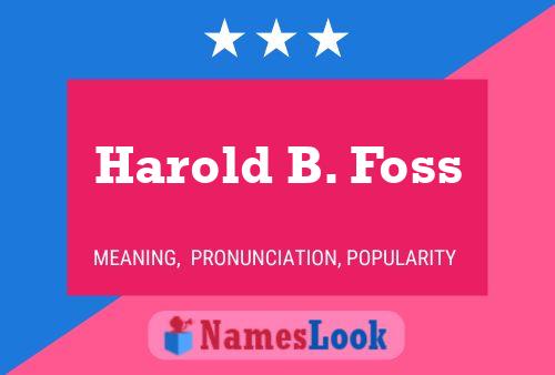 Harold B. Foss Namensposter