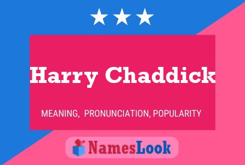 Harry Chaddick Namensposter