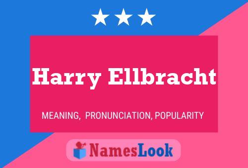 Harry Ellbracht Namensposter