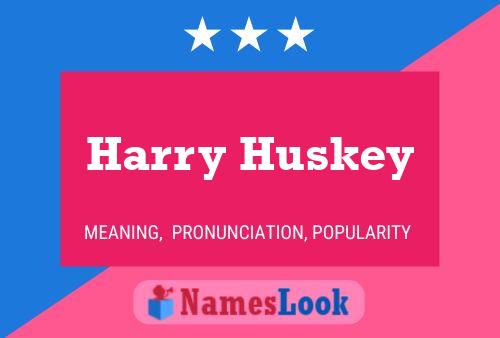 Harry Huskey Namensposter