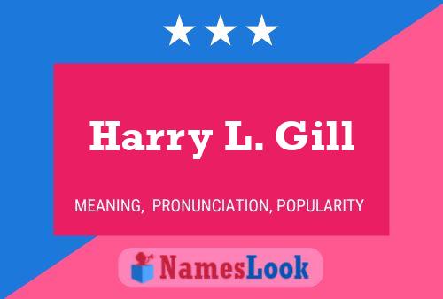 Harry L. Gill Namensposter