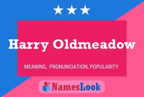 Harry Oldmeadow Namensposter