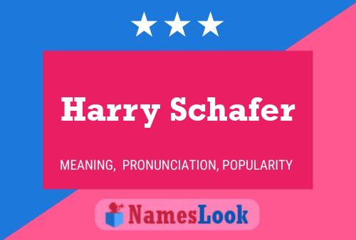 Harry Schafer Namensposter