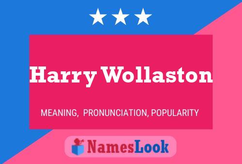 Harry Wollaston Namensposter