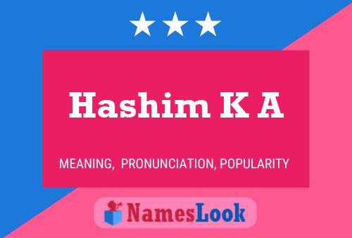 Hashim K A Namensposter