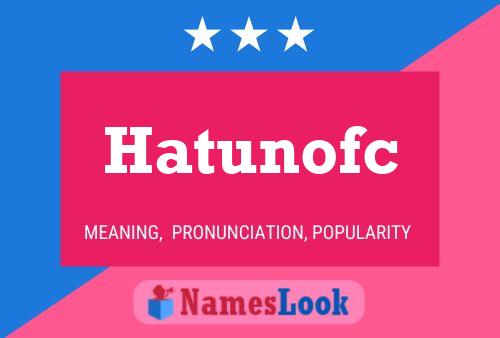 Hatunofc Namensposter