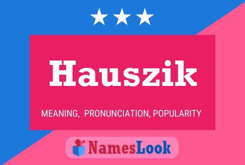 Hauszik Namensposter