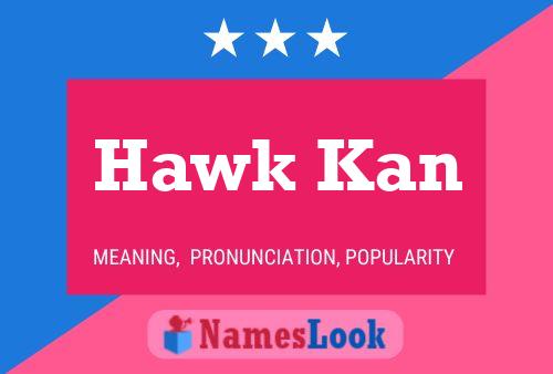 Hawk Kan Namensposter