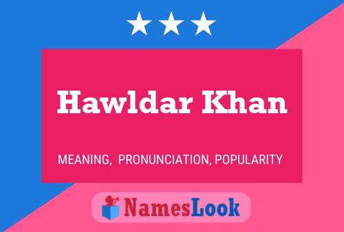 Hawldar Khan Namensposter