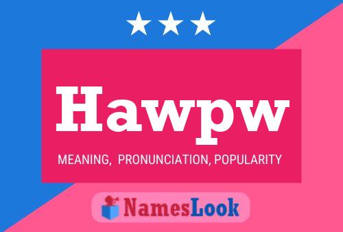 Hawpw Namensposter