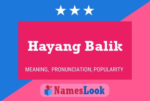 Hayang Balik Namensposter