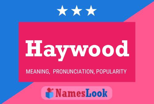 Haywood Namensposter