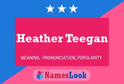 Heather Teegan Namensposter