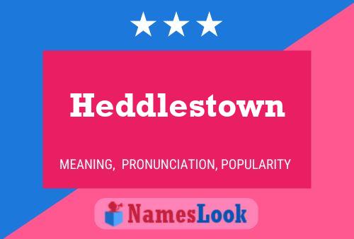 Heddlestown Namensposter