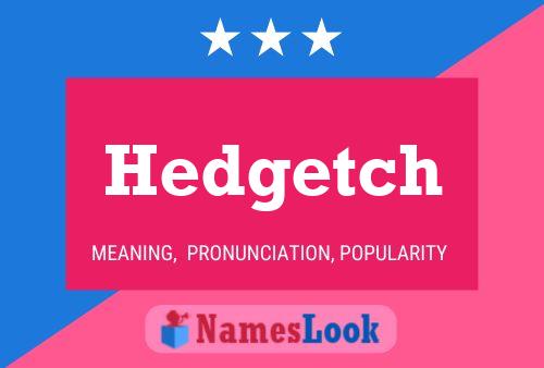 Hedgetch Namensposter