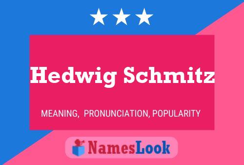 Hedwig Schmitz Namensposter