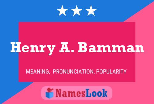 Henry A. Bamman Namensposter