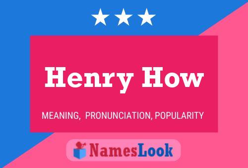 Henry How Namensposter