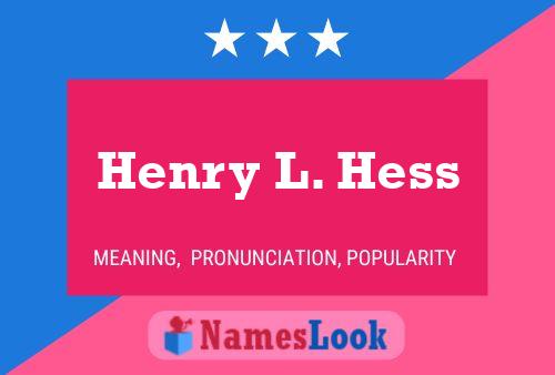 Henry L. Hess Namensposter