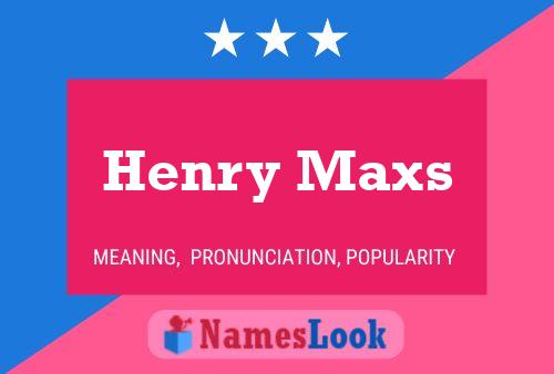 Henry Maxs Namensposter