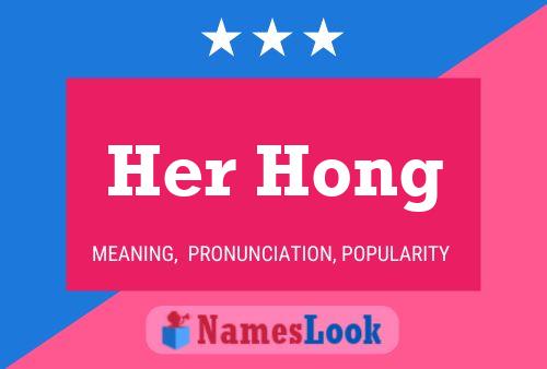 Her Hong Namensposter