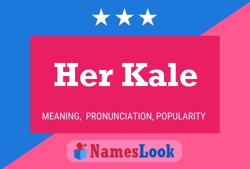 Her Kale Namensposter