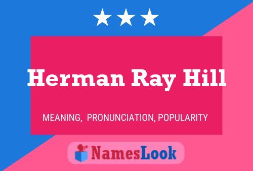 Herman Ray Hill Namensposter