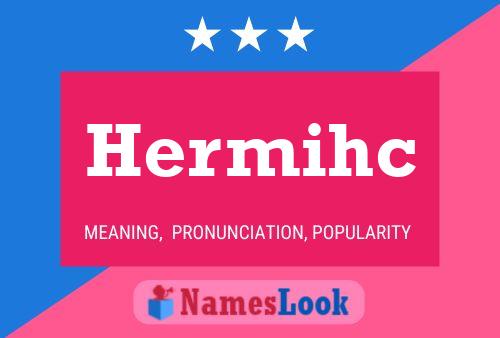 Hermihc Namensposter