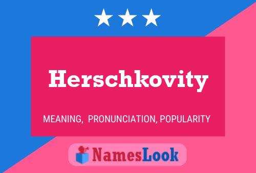 Herschkovity Namensposter