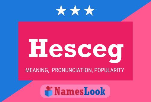 Hesceg Namensposter