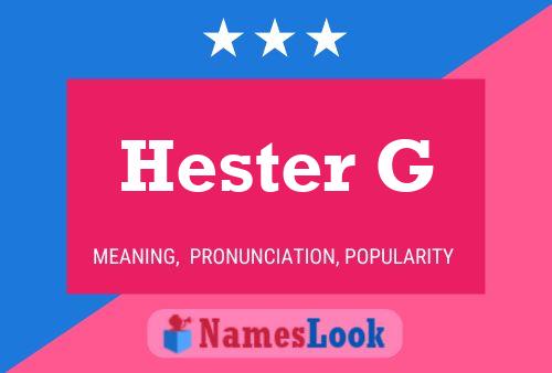 Hester G Namensposter