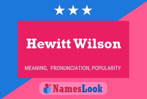 Hewitt Wilson Namensposter