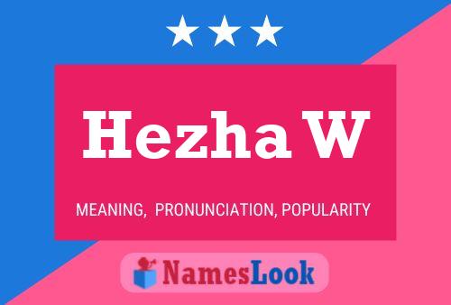 Hezha W Namensposter