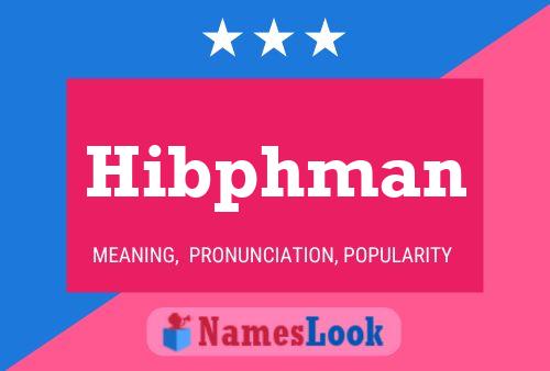 Hibphman Namensposter