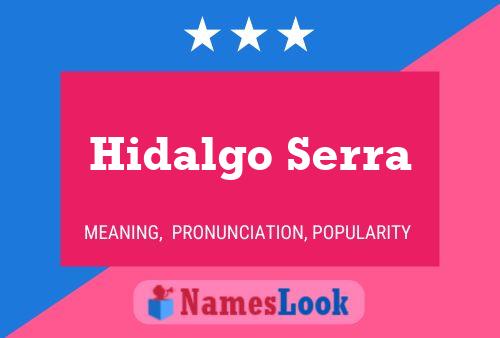 Hidalgo Serra Namensposter