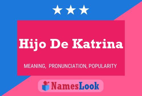 Hijo De Katrina Namensposter