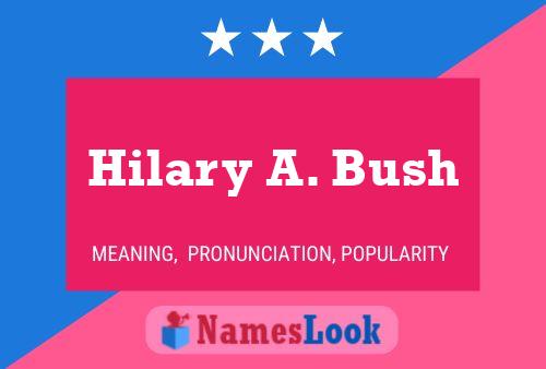 Hilary A. Bush Namensposter