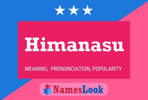 Himanasu Namensposter