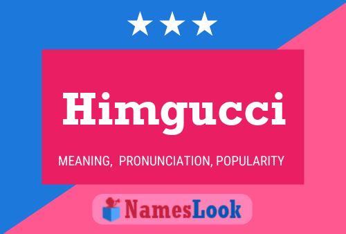 Himgucci Namensposter