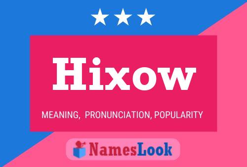 Hixow Namensposter