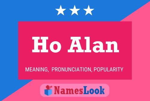 Ho Alan Namensposter