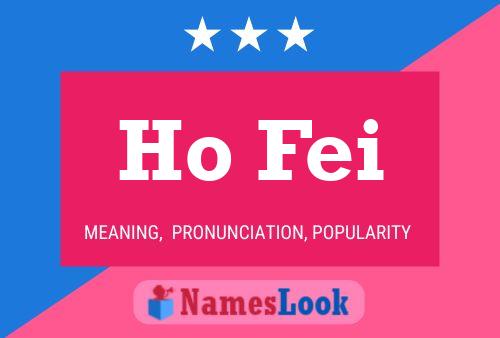 Ho Fei Namensposter