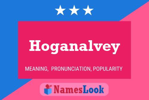 Hoganalvey Namensposter