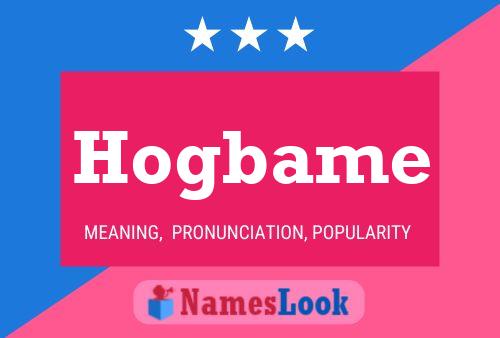 Hogbame Namensposter